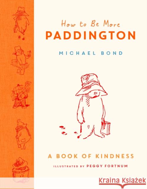 How to Be More Paddington: A Book of Kindness Bond, Michael 9780008438715 HarperCollins Publishers - książka