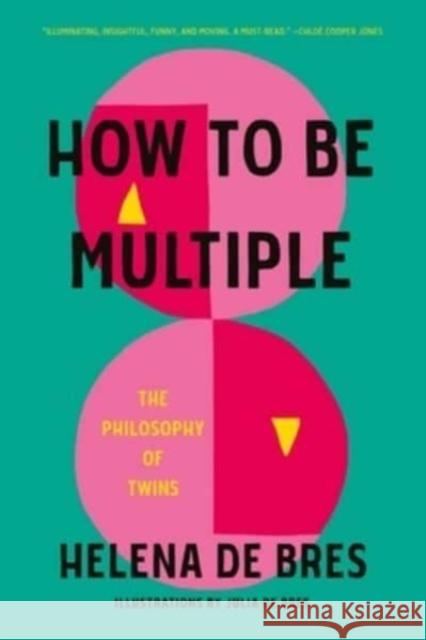 How to be Multiple: The Philosophy of Twins Helena de Bres 9781526179869 Manchester University Press - książka