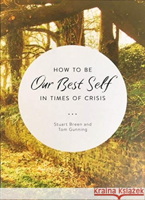 How to be Our Best Self in Times of Crisis Tom Gunning 9781847309754 Veritas Publications - książka