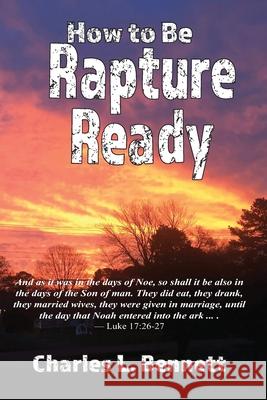 How to Be Rapture Ready Charles L. Bennett 9781950398416 McDougal & Associates - książka