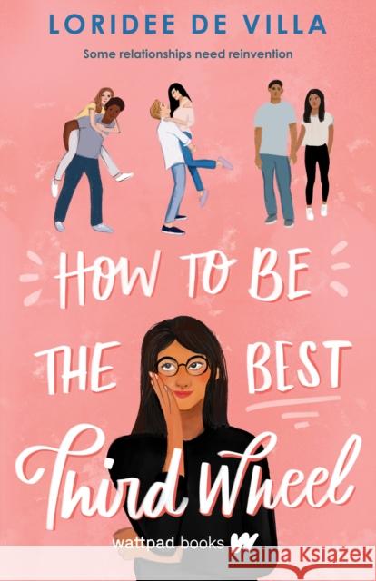 How to Be the Best Third Wheel Loridee de Villa 9781777290085 Wattpad Books - książka