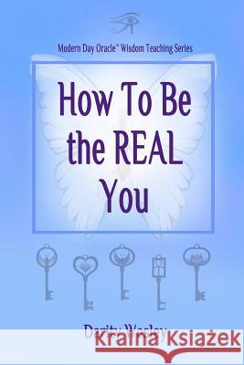 How to Be the Real You Darity Wesley 9780999542521 Lotus Wisdom Publishing - książka