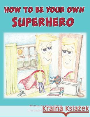 How To Be Your Own Superhero Raby, Megan 9781986974417 Createspace Independent Publishing Platform - książka