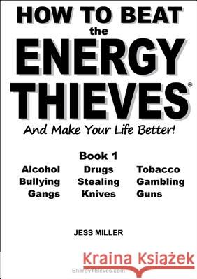 How to Beat the Energy Thieves and Make Your Life Better - Book 1 Miller, Jess 9780956583109 Millerbooks - książka