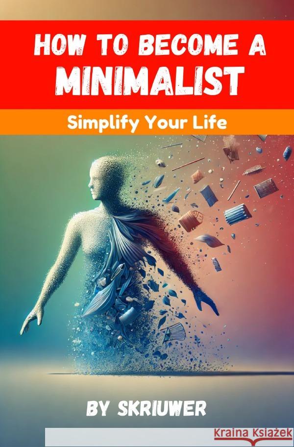 How to Become a Minimalist de Haan, Auke 9783759893277 epubli - książka