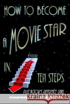 How To Become A Movie Star In Ten Steps - Plus Actor's Reference Links: Be A Star Verola, Joseph 9781453746295 Createspace - książka