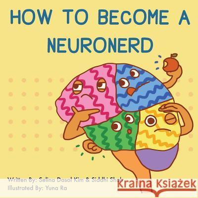 How to Become a NeuroNerd Shah, Siddhi 9781725952560 Createspace Independent Publishing Platform - książka