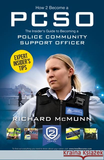 How to Become a Police Community Support Officer (PCSO): The Complete Insider's Guide to Becoming a PCSO (How2become) Richard McMunn 9781910602270 How2become Ltd - książka