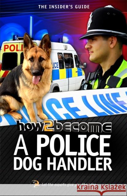 How to Become A Police Dog Handler Richard McMunn 9781909229037 How2become Ltd - książka