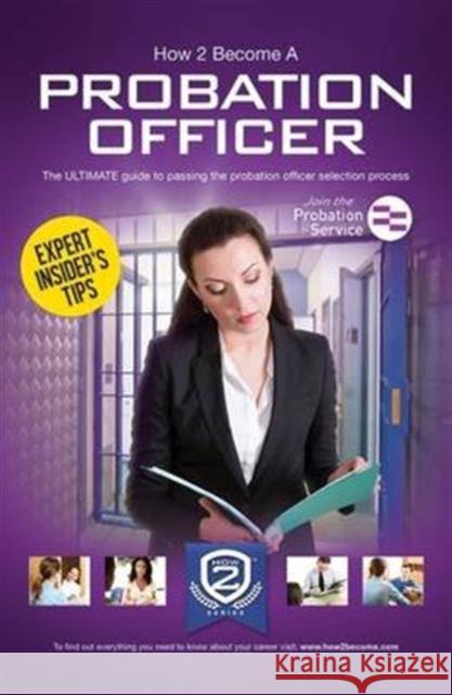 How to Become a Probation Officer: The Ultimate Career Guide to Joining the Probation Service How2Become 9781910602447 How2become Ltd - książka