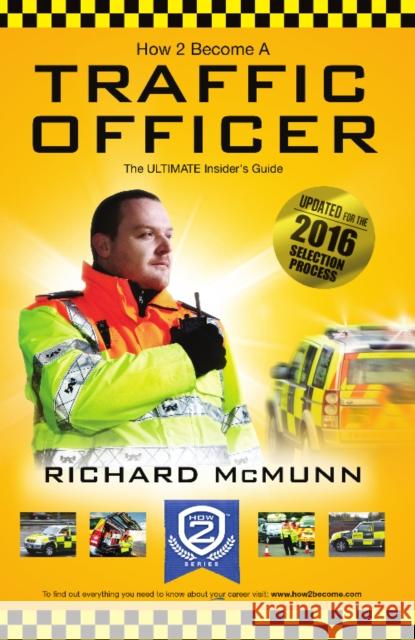 How to Become a Traffic Officer: The Insider's Guide Richard McMunn 9781907558108 How2become Ltd - książka