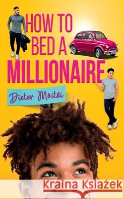 How to Bed a Millionaire Moitzi Dieter Moitzi 9798528071770 Independently published - książka