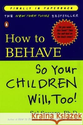 How to Behave So Your Children Will, Too! Sal Severe 9780141001937 Penguin Books - książka