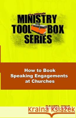 How to Book Speaking Engagements at Churches Daniel King 9781931810128 King Ministries Publishing - książka