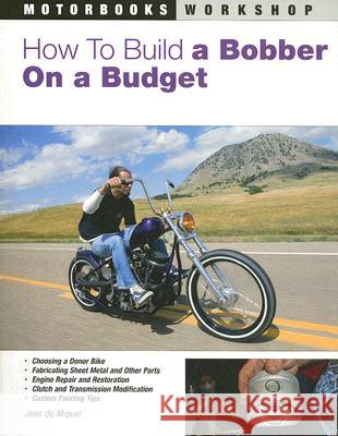 How to Build a Bobber on a Budget Jose De Miguel 9780760327852  - książka