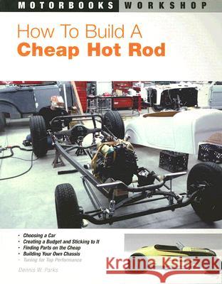 How to Build a Cheap Hot Rod Dennis Parks Tom Prufer 9780760323489 Motorbooks International - książka