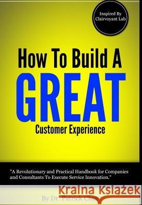 How To Build A Great Customer Experience Through Innovation - Inspired By Clairvoyant Lab Chin, Patrick 9781312242746 Lulu.com - książka