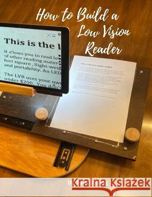 How to Build a Low Vision Reader: Desktop Digital Magnifier Thomas E Strong   9798393917074 Independently Published - książka