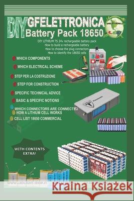 How to build a rechargeable battery: How to build a rechargeable battery, How to choose the plug connectors, How to identify the 18650 cells Giuseppe Gf Ferrera 9781706778530 Independently Published - książka