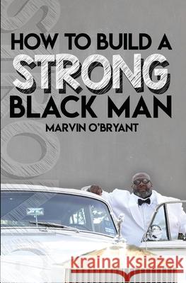 How to Build a Strong Black Man Marvin O'Bryant 9781735096506 Samone Publishing - książka