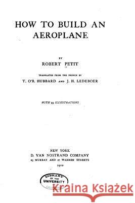 How to Build an Aeroplane Robert Petit 9781530956470 Createspace Independent Publishing Platform - książka