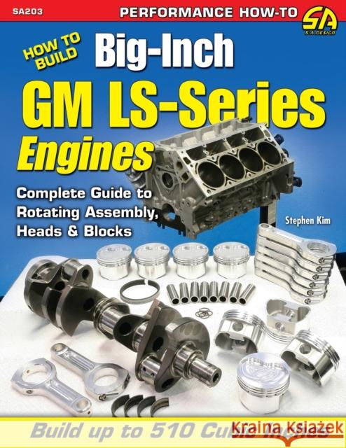 How to Build Big-Inch GM Ls-Series Engines Kim, Stephen 9781613251645 Cartech - książka