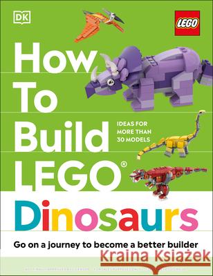 How to Build Lego Dinosaurs Jessica Farrell Hannah Dolan 9780744060959 DK Publishing (Dorling Kindersley) - książka