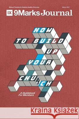 How to Build Up Your Church: A Guidebook for Members Sam Emadi, Mike Gilbart-Smith, Alex Hong 9781951474768 9marks - książka