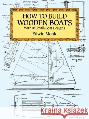 How to Build Wooden Boats: With 16 Small-Boat Designs Edwin Monk 9780486273136 Dover Publications - książka