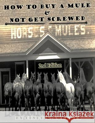 How To Buy A Mule & Not Get Screwed Cindy K Roberts 9781546414070 Createspace Independent Publishing Platform - książka