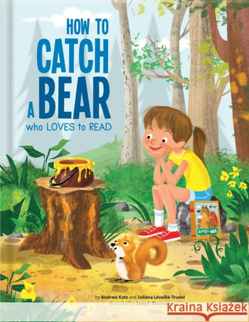 How to Catch a Bear Who Loves to Read Juliana Leveille-Trudel Andrew Katz Joseph Sherman 9782924786475 Crackboom! Books - książka