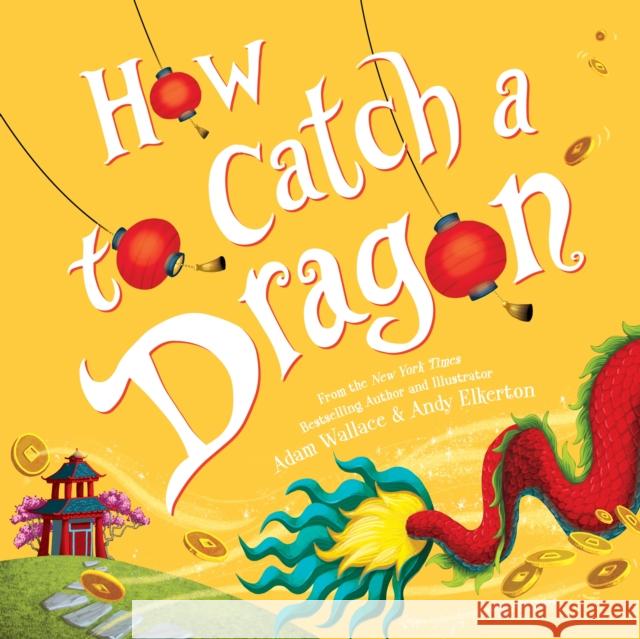 How to Catch a Dragon Adam Wallace Andy Elkerton 9781492693697 Sourcebooks Jabberwocky - książka