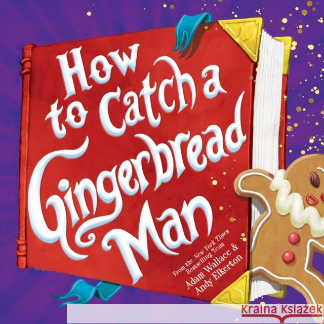 How to Catch a Gingerbread Man Adam Wallace Andy Elkerton 9781728209357 Sourcebooks Wonderland - książka