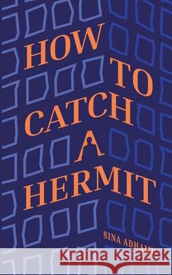 How To Catch A Hermit S. Adhami 9781068245411 S Adhami - książka