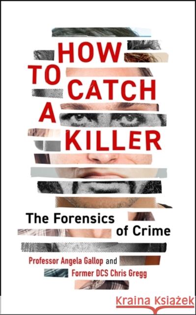 How to Catch a Killer: The Forensics of Crime Chris Gregg 9781789466966 John Blake - książka