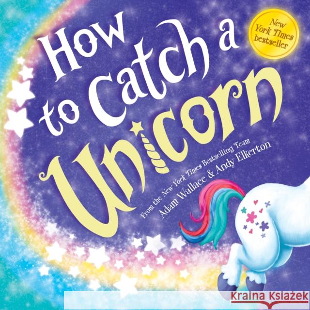 How to Catch a Unicorn Adam Wallace Andy Elkerton 9781492669739 Sourcebooks, Inc - książka