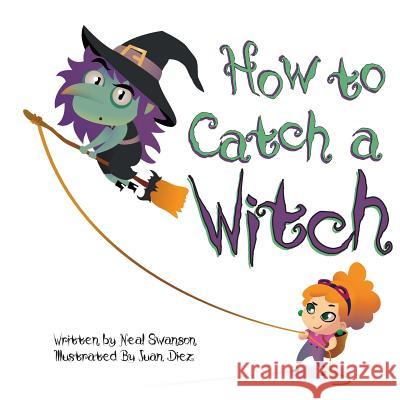 How To Catch A Witch Diez, Juan 9780988335066 Wear Cupcakes, LLC - książka