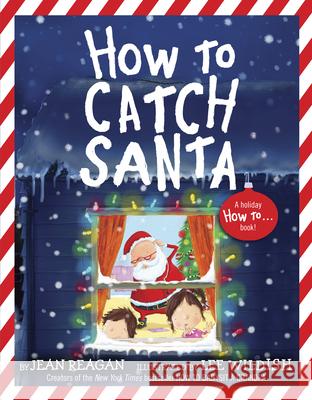 How to Catch Santa Jean Reagan Lee Wildish 9780593301906 Dragonfly Books - książka