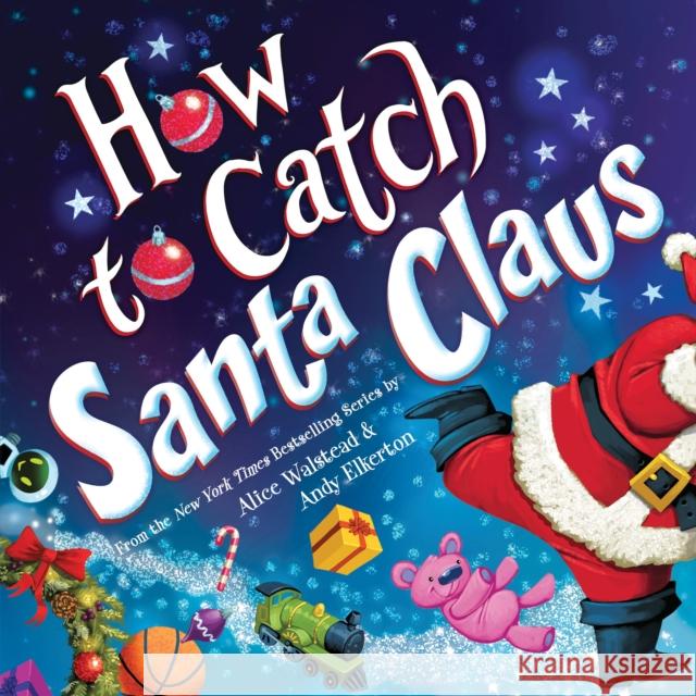 How to Catch Santa Claus Alice Walstead Andy Elkerton 9781728274270 Sourcebooks, Inc - książka