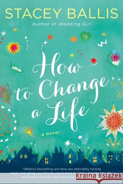 How to Change a Life Stacey Ballis 9780425276624 Berkley Books - książka