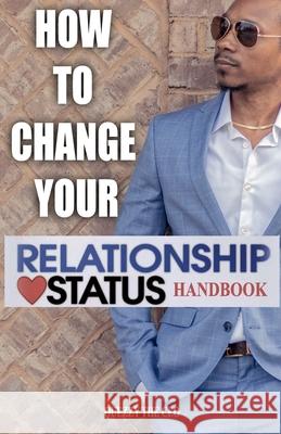 How To Change Your Relationship Status Handbook Quezzy Th 9781096347170 Independently Published - książka