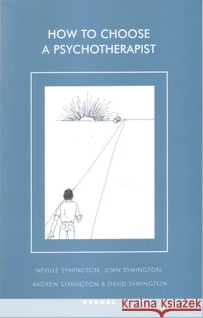 How to Choose a Psychotherapist Neville Symington Joan Symington 9781855752894 Karnac Books - książka