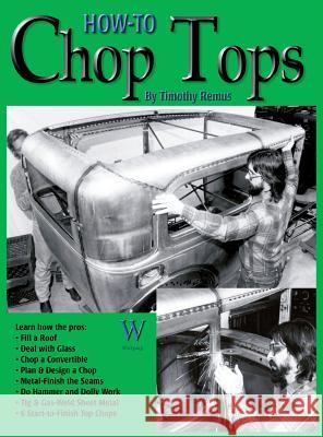 How-To Chop Tops Timothy Remus 9781941064054 Wolfgang Publications - książka