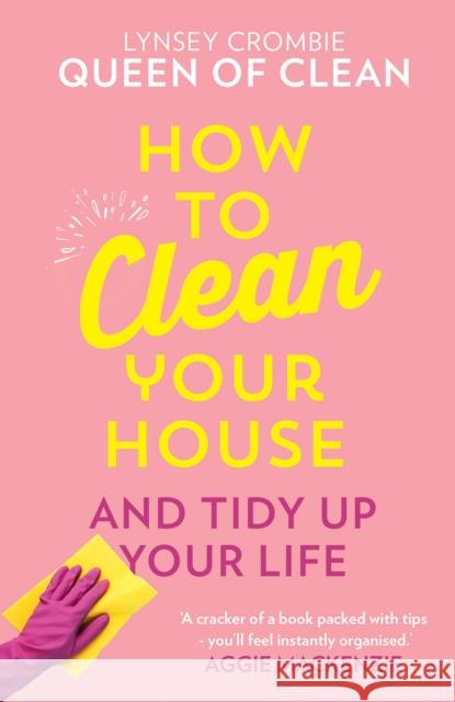 How To Clean Your House Queen of Clean Lynsey 9780008341947 HarperCollins Publishers - książka