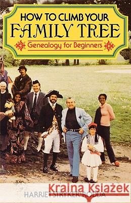 How to Climb Your Family Tree : Genealogy for Beginners Harriet Stryker-Rodda 9780806310060 Genealogical Publishing Company - książka