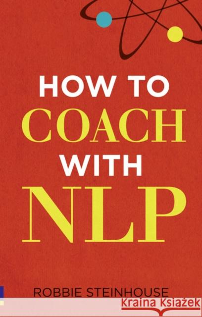 How to coach with NLP Robbie Steinhouse 9780273738398 Pearson Education Limited - książka