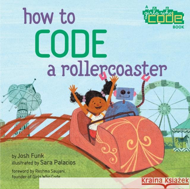 How to Code a Rollercoaster Josh Funk 9780425292037 Viking Books for Young Readers - książka
