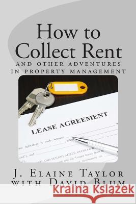 How to Collect Rent: and other adventures in property management Blum, David 9781500273668 Createspace - książka