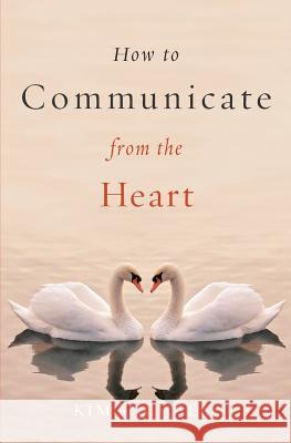 How to Communicate from the Heart Kim Michaels 9789949518395 More to Life Publishing - książka