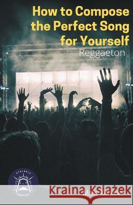 How To Compose The Perfect Song For Yourself Malia Kōnane 9798215864036 Atelerix Creative Quill - książka